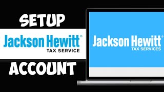 Jackson Hewitt Account Setup  SIgn in Jackson Hewitt Account 2024 [upl. by Crifasi]