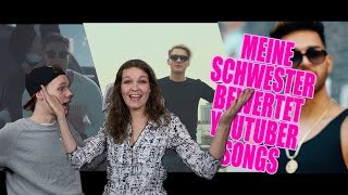 MEINE SCHWESTER BEWERTET YOUTUBER SONGS [upl. by Sinai264]