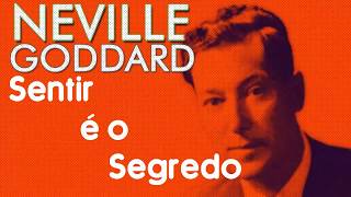 Sentir é o Segredo  Neville Goddard  Audio Book Completo [upl. by Lathe]