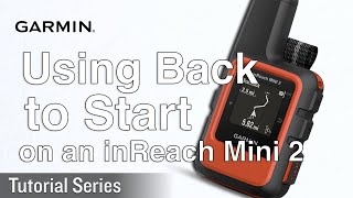 Tutorial  Garmin inReach Mini 2  Using Back to Start [upl. by Ilellan]