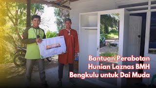 Bantuan Perabotan Hunian Laznas BMH Bengkulu untuk Dai Muda Ustadz Husein [upl. by Kalikow]