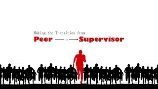 Making the Transition from Peer to Supervisor [upl. by Fleck369]