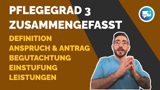 Pflegegrad 3 zusammengefasst Anspruch Antrag Begutachtung Einstufung und Leistungen [upl. by Warford]