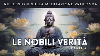 2  Meditazione Profonda e le 4 Nobili Verità [upl. by Ginder]