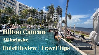 Hilton Cancun All Inclusive Review  Travel Tips 2022 [upl. by Ramoj]