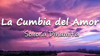 La Cumbia del Amor  Sonora Dinamita LetraLyrics [upl. by Oremor351]