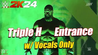 Triple H Entrance with Vocals Only  WWE 2K24 [upl. by Danae257]