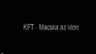 KFT  Macska az úton [upl. by Neened]