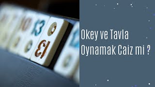 Okey ve Tavla oynamak caiz mi [upl. by Hudgens141]