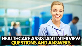 HEALTHCARE ASSISTANT Interview Questions And Answers Personality Based Questions [upl. by Ahsiken210]