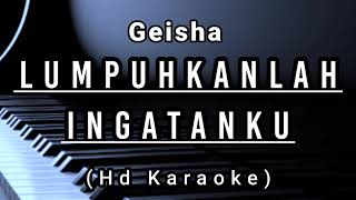 Lumpuhkanlah Ingatanku  Geisha  Hd Karaoke [upl. by Raji854]