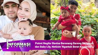 Potret Nagita Slavina Berenang Bareng Rayyanza dan Baby Lily Netizen Ngantuk Berat Kayaknya Li [upl. by Ainat449]