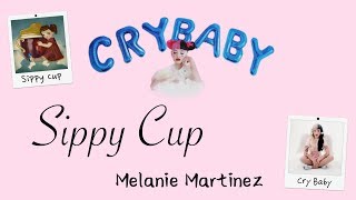 Sippy Cup 小杯子  Melanie Martinez 梅蘭尼馬丁尼茲 中文歌詞 [upl. by Kazimir15]