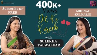 Watch THE Mrunal Kulkarni on Dil Ke Kareeb with Sulekha Talwalkar [upl. by Enirhtac]