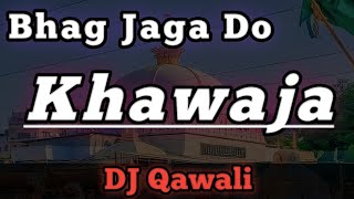 Soye Hua Hai Bhag Mere  Bhag Jaga Do Khawaja  DJ Qawali M R B DJ Audio [upl. by Tdnerb]