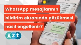 WhatsApp mesajlarının bildirim ekranında gözükmesi nasıl engellenir [upl. by Brouwer221]