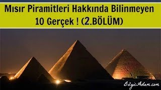 Mısır Piramitleri Hakkında Bilinmeyen 10 Gerçek  2 BÖLÜM [upl. by Novikoff]