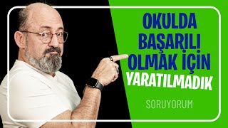 Okulda Başarılı Olmak İçin Yaratılmadık I SoruYorum [upl. by Atilef]