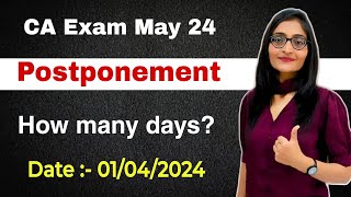 CA Exam Postponement ICAI Exam May 2024 CA Inter May 24 Exam Postponed  ICAI MAY EXAM Postponement [upl. by Nerek]