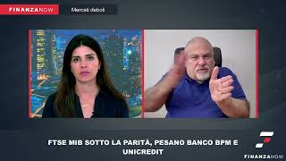 FTSE MIB SOTTO LA PARITA PESANO BANCO BPM E UNICREDIT  INTERVISTA A DAVIDE BIOCCHI  2942024 [upl. by Torry149]