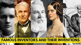 Famous Inventors and their Inventions [upl. by Cilegna299]