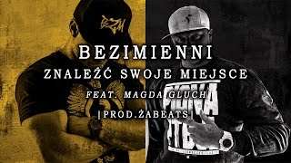 Bezimienni  ZNALEŹĆ SWOJE MIEJSCE feat Magda Gluch  BIT Żabeats [upl. by Braeunig424]