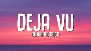 Olivia Rodrigo  Deja Vu Lyrics [upl. by Anilec]