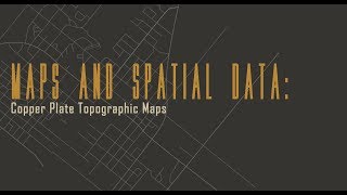 Maps and Spatial Data Copper Plate Topographic Maps [upl. by Priestley213]