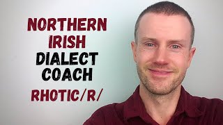 Northern Irish Accent Coaching  5 Rhotic r [upl. by Eward]