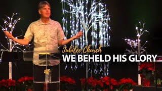 We Beheld His Glory  Steve Dittmar [upl. by Lipsey]