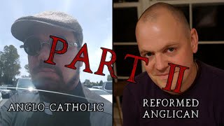 AngloCatholicism vs Reformed Anglicanism  Part 2 [upl. by Armillas253]