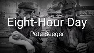 EightHour Day  Pete Seeger  Lyrics  Sub Indo [upl. by Rozelle]