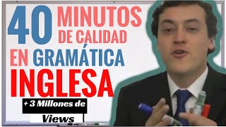 40 Minutos de CALIDAD en Gramática Inglesa ESENCIAL PRINCIPIANTES [upl. by Ahl]