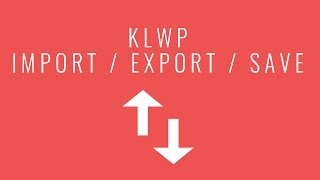 KLWP Tutorial Importing Exporting and Saving [upl. by Htebarual]