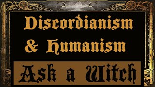 Ask a Witch  What Are Discordianism and Humanism and What is a Discordian Pope [upl. by Aerdna]