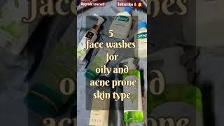 5 FACE WASH FOR OILY amp ACNE PRONE SKIN TYPE  Upgrade yourself ✨ [upl. by Iznek]