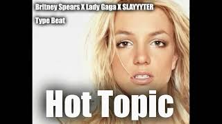 Britney Spears X Lady Gaga X SLAYYYTER  Electro Pop Type Beat   quot Hot Topic quot [upl. by Widera]