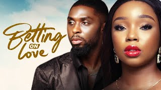 BETTING ON LOVE  Nigerian Movies 2024 Latest Full Movies [upl. by Aer]