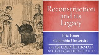 Eric Foner on Reconstruction and its Legacy [upl. by Bowie]