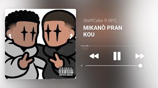 MIKANÒ PRAN KOUSteffCake ft RPC [upl. by Fitzsimmons629]