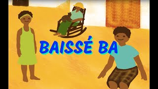 Baissé ba  Comptine antillaise pour bébé [upl. by Lozano319]