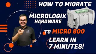 LEARN in 7 Minutes HOW to MIGRATE MICROLOGIX HARDWARE to MICRO 800 [upl. by Rorke929]