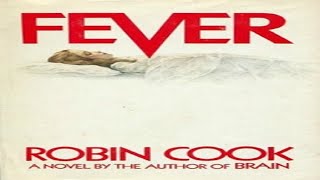 Fever by Robin Cook  Medical Thriller  FullComplete Audiobook  Sophia AI [upl. by Moazami]