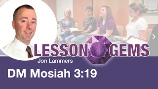 Doctrinal Mastery Mosiah 319  Lesson Gems [upl. by Mollee688]