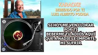 H Bebiendo por ti Luis Alberto Posada Karaoke Original [upl. by Lindeberg502]