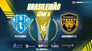 PAYSANDU X AMAZONAS  AO VIVO  SÉRIE  C 2023 [upl. by Assyram567]