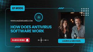 How Does Antivirus Software Work  AnzenGuard Podcast EP 006 [upl. by Orlantha113]