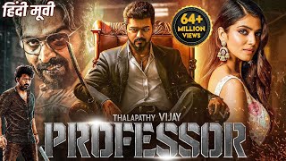 Thalapathy Vijays PROFESSOR Blockbuster Hindi Dubbed Full Movie  Vijay Sethupathi Malvika Mohanan [upl. by Warms892]