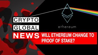 WILL ETHEREUM CHANGE TO PROOF OF STAKE [upl. by Notlrahc242]