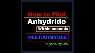 How to Find Anhydride within seconds Anhydride condition  NeetAIIMS Jee organic [upl. by Panayiotis]